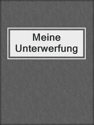 cover image of Meine Unterwerfung
