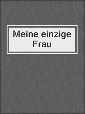 cover image of Meine einzige Frau