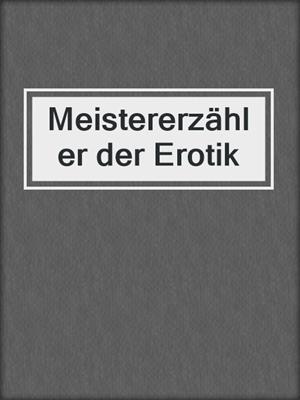 cover image of Meistererzähler der Erotik
