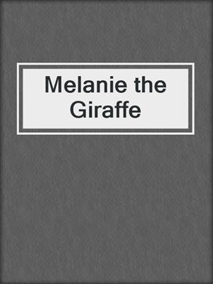 Melanie the Giraffe