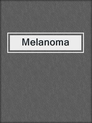 Melanoma