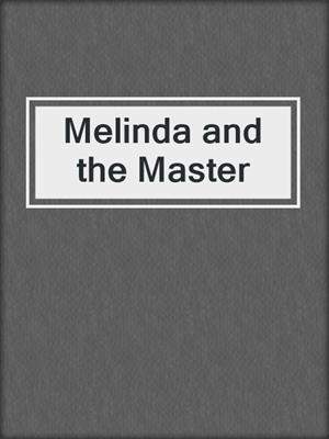 cover image of Melinda and the Master