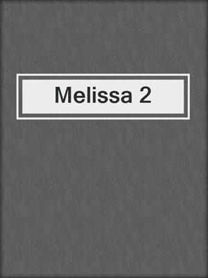 cover image of Melissa 2