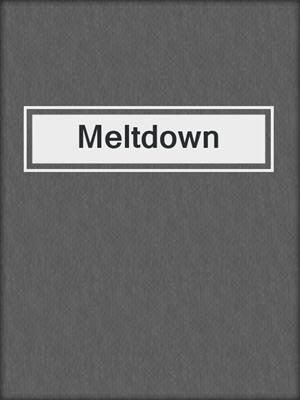 cover image of Meltdown