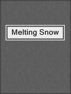 cover image of Melting Snow