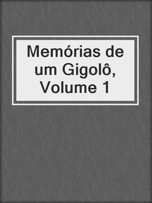 cover image of Memórias de um Gigolô, Volume 1