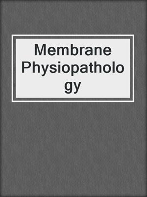 Membrane Physiopathology