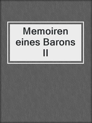 cover image of Memoiren eines Barons II