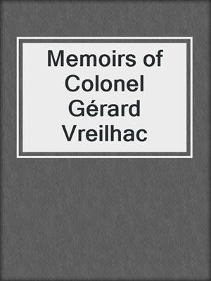 cover image of Memoirs of Colonel Gérard Vreilhac