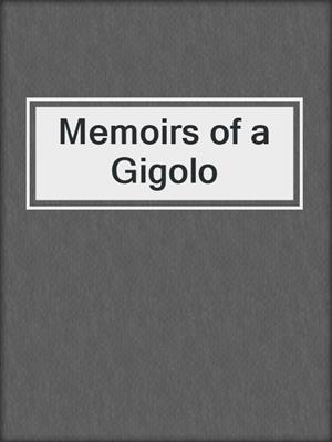 cover image of Memoirs of a Gigolo