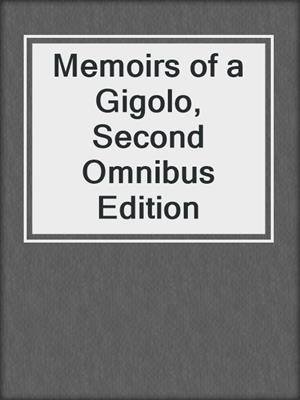 cover image of Memoirs of a Gigolo, Second Omnibus Edition