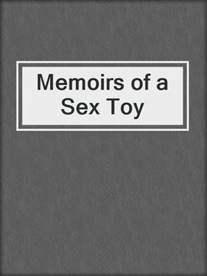 cover image of Memoirs of a Sex Toy