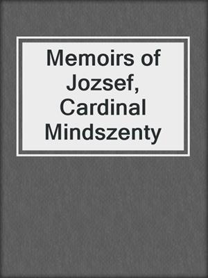 Memoirs of Jozsef, Cardinal Mindszenty