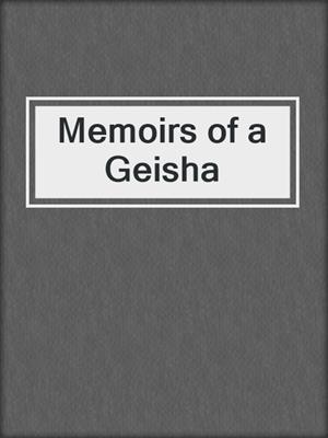 cover image of Memoirs of a Geisha