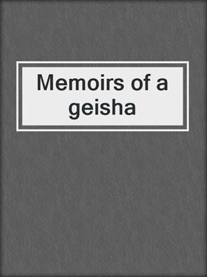 Memoirs of a geisha