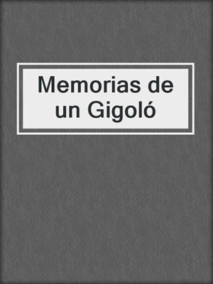cover image of Memorias de un Gigoló