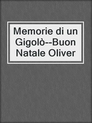 cover image of Memorie di un Gigolò--Buon Natale Oliver