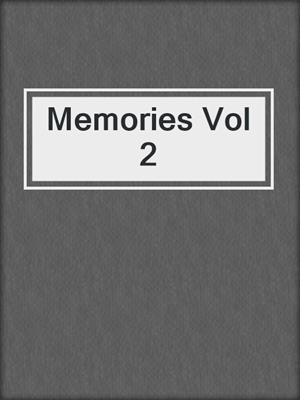 Memories Vol 2