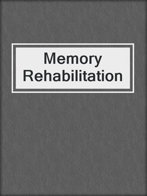 Memory Rehabilitation