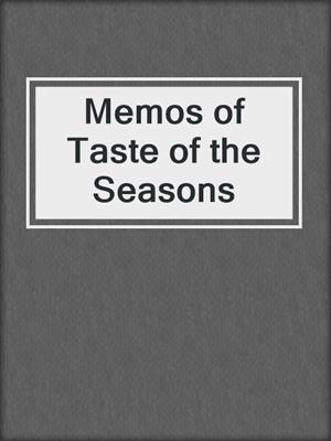 Memos of Taste of the Seasons
