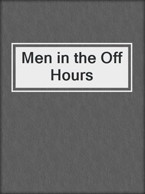 cover image of Men in the Off Hours