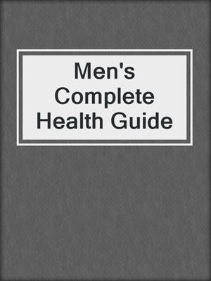 cover image of Men's Complete Health Guide
