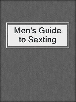 cover image of Men's Guide to Sexting