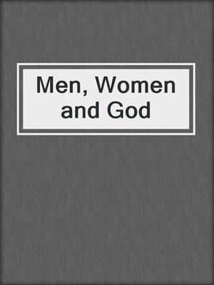 cover image of Men, Women and God