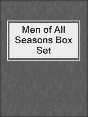 Men of All Seasons Box Set