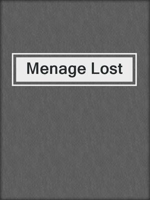 cover image of Menage Lost