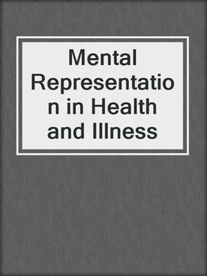 Mental Representation in Health and Illness