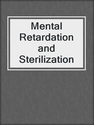 Mental Retardation and Sterilization