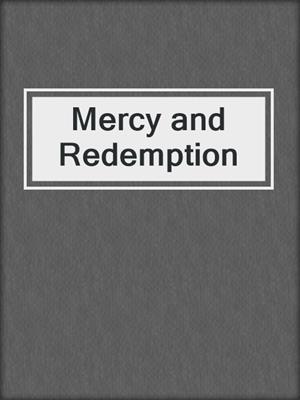 cover image of Mercy and Redemption