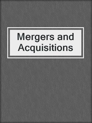 cover image of Mergers and Acquisitions
