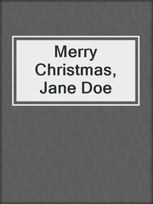 cover image of Merry Christmas, Jane Doe