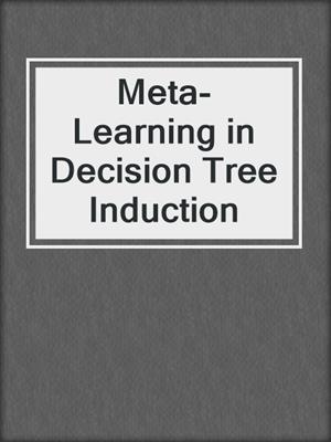 Meta-Learning in Decision Tree Induction