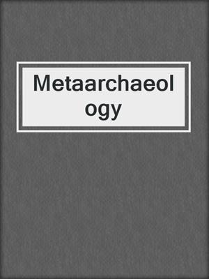 Metaarchaeology