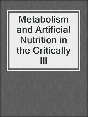 Metabolism and Artificial Nutrition in the Critically Ill