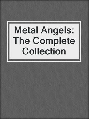 cover image of Metal Angels: The Complete Collection