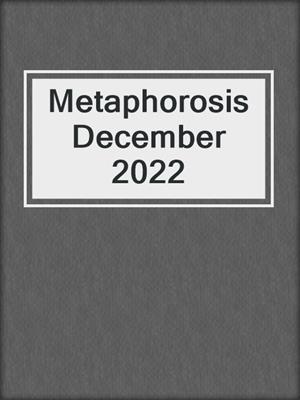 cover image of Metaphorosis December 2022