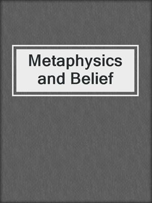 Metaphysics and Belief