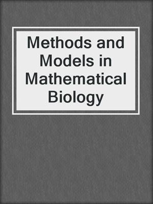 Methods and Models in Mathematical Biology
