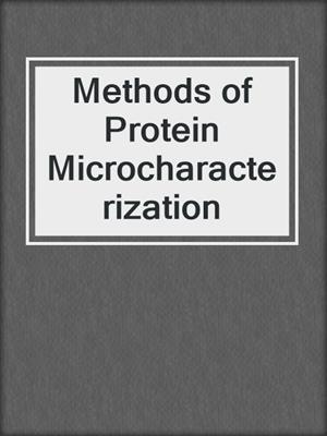 Methods of Protein Microcharacterization