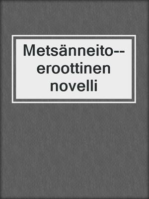 Metsänneito--eroottinen novelli