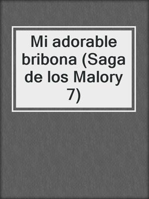 Mi adorable bribona (Saga de los Malory 7)