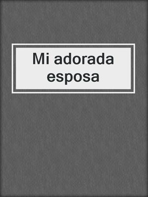 Mi adorada esposa