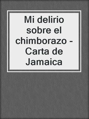 Mi delirio sobre el chimborazo - Carta de Jamaica