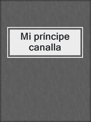 Mi príncipe canalla
