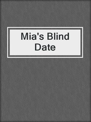cover image of Mia's Blind Date