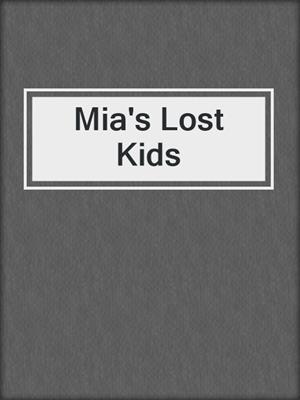 cover image of Mia's Lost Kids